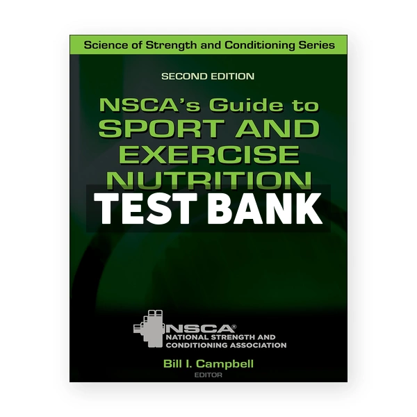 NSCAs Guide to Sport and Exercise Nutrition 2nd Campbell Test Bank