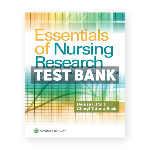 Essentials of Nursing Research Appraising Evidence for Nursing Practice 9th Polit Test Bank