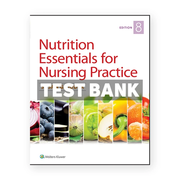 Nutrition Essentials for Nursing Practice 8th Dudek Test Bank