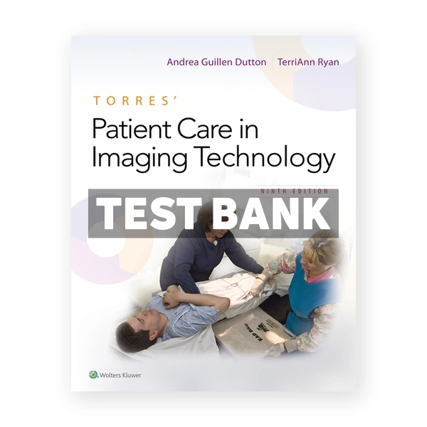 Torres Patient Care in Imaging Technology 9th Dutton Test Bank