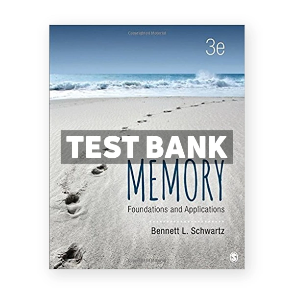 Memory Foundations and Applications 3rd Schwartz Test Bank