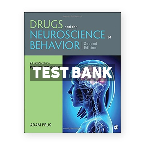 Drugs and the Neuroscience of Behavior An Introduction to Psychopharmacology 2nd Prus Test Bank