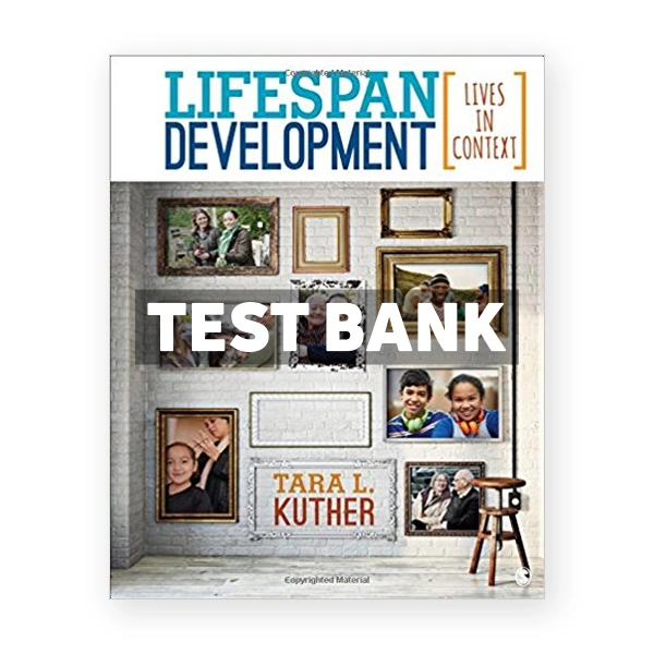 Lifespan Development Lives in Context 1st Kuther Test Bank