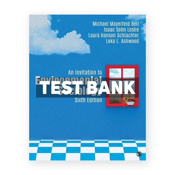 An Invitation to Environmental Sociology 6th Bell Test Bank