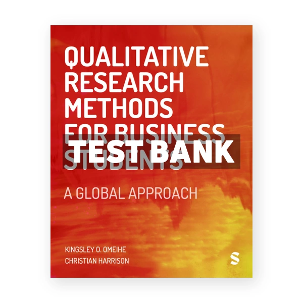 Qualitative Research Methods for Business Students 1st Omeihe Test Bank