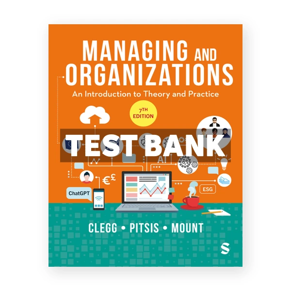 Managing and Organizations 7th Clegg Test Bank