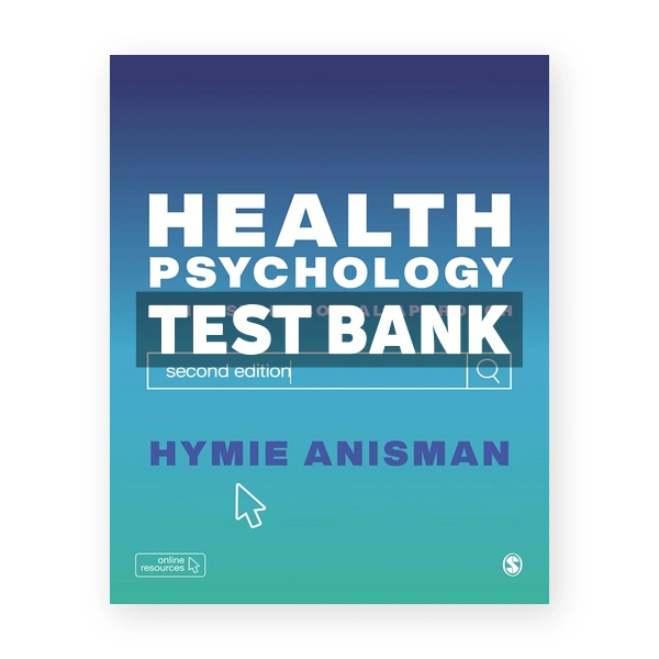 Health Psychology - a Biopsychosocial Approach 2nd Anisman Test Bank
