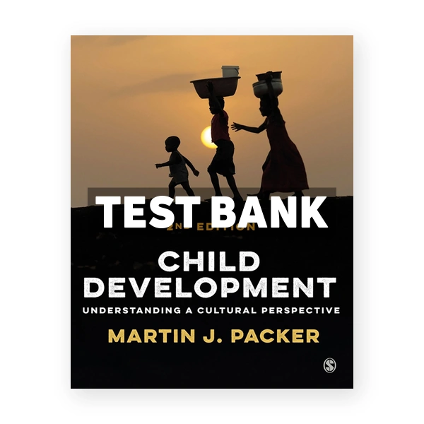 Child Development - Understanding A Cultural Perspective 2nd Packer Test Bank