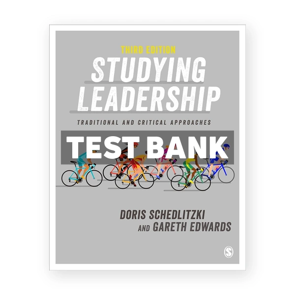 Studying Leadership - Traditional and Critical Approaches 3rd Schedlitzki Test Bank