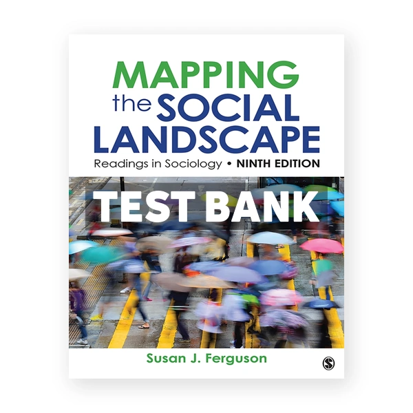 Mapping the Social Landscape - Readings in Sociology 9th Ferguson Test Bank