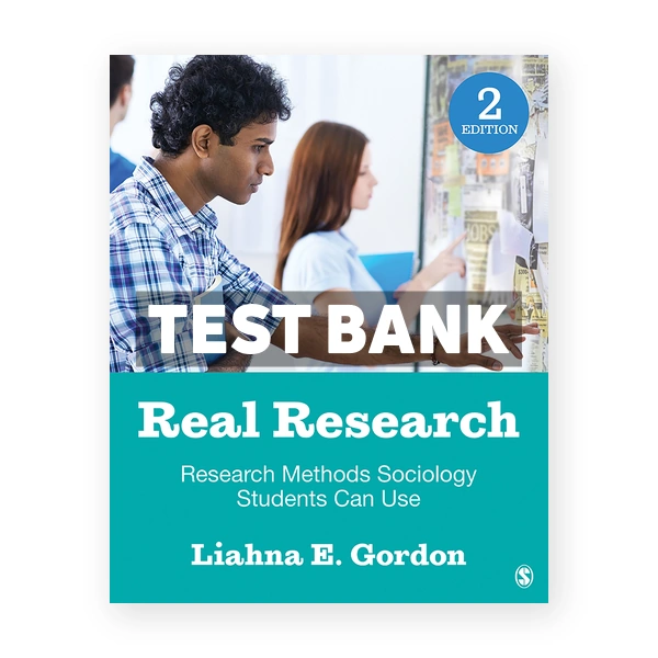 Real Research Research Methods Sociology Students Can Use 2nd Gordon Test Bank