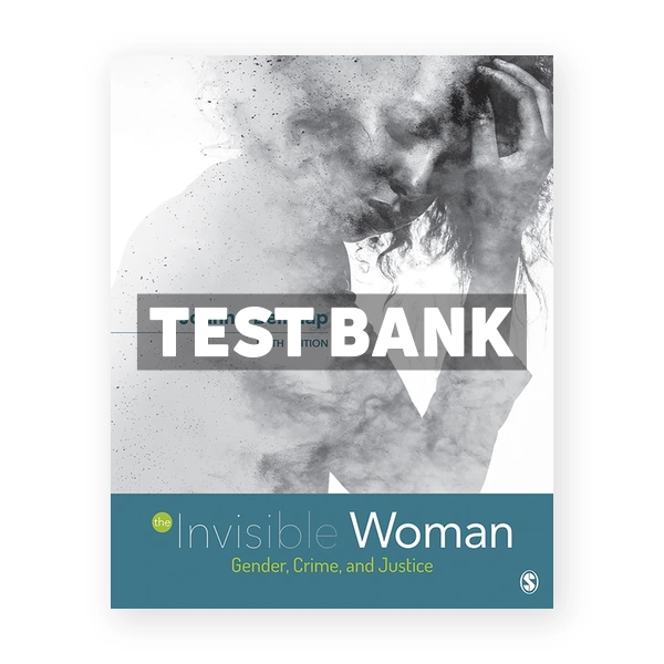 The Invisible Woman - Gender, Crime, and Justice 5th Belknap Test Bank