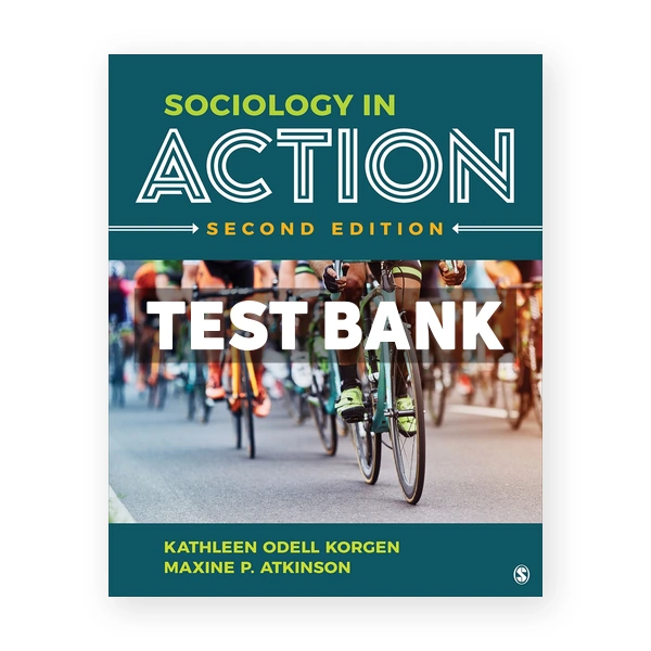 Sociology in Action 2nd Korgen Test Bank