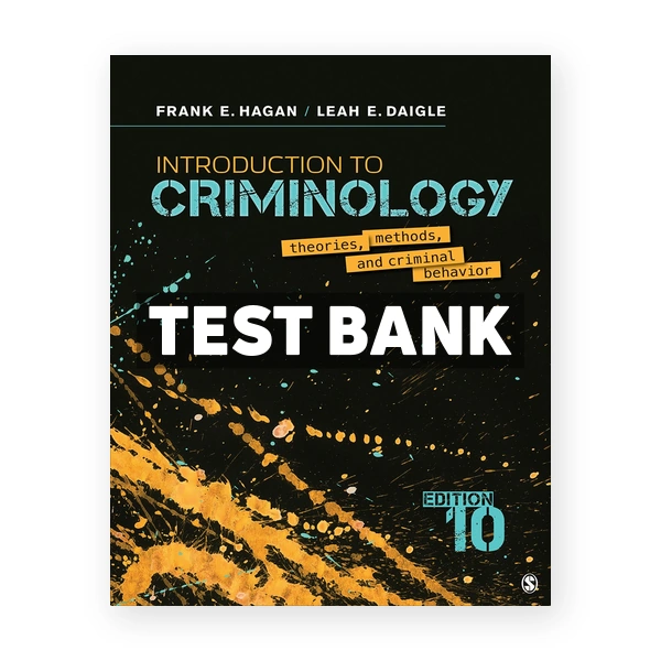 Introduction to Criminology Theories Methods and Criminal Behavior 10th Hagan Test Bank