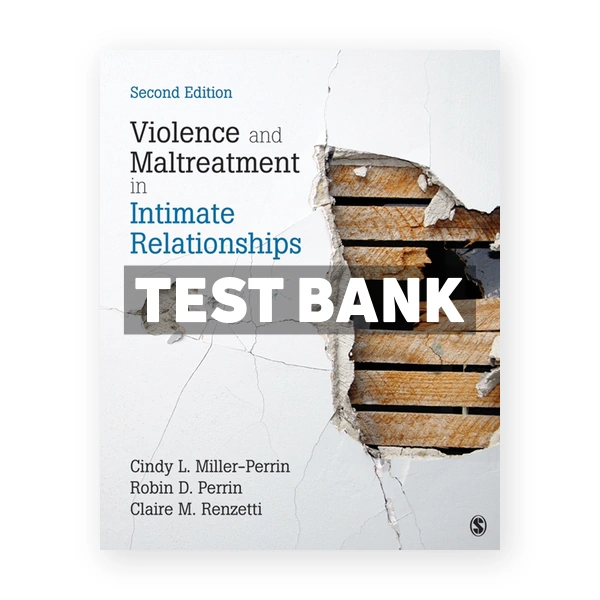 Violence and Maltreatment in Intimate Relationships 2nd Miller-Perrin Test Bank