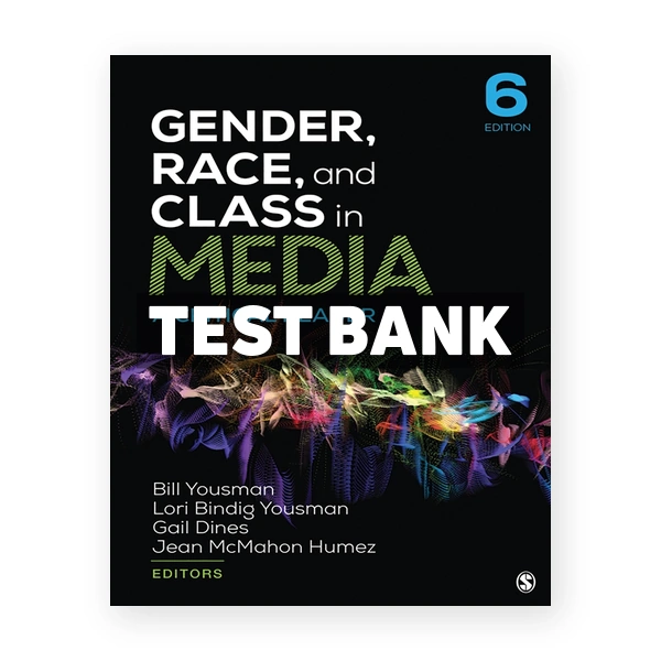 Gender Race and Class in Media - A Critical Reader 6th Yousman Test Bank
