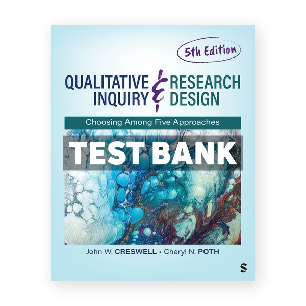 Qualitative Inquiry and Research Design 5th Creswell Test Bank