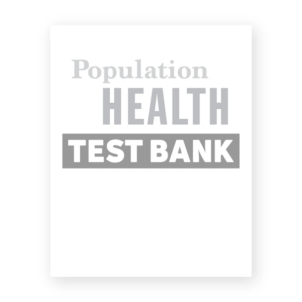 Population Health - Principles and Applications for Management 1st Caron Test Bank