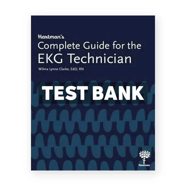 Hartman's Complete Guide for the EKG Technician 1st Clarke Test Bank