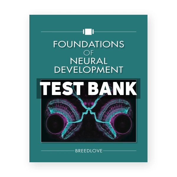 Foundations of Neural Development 1st Breedlove Test Bank