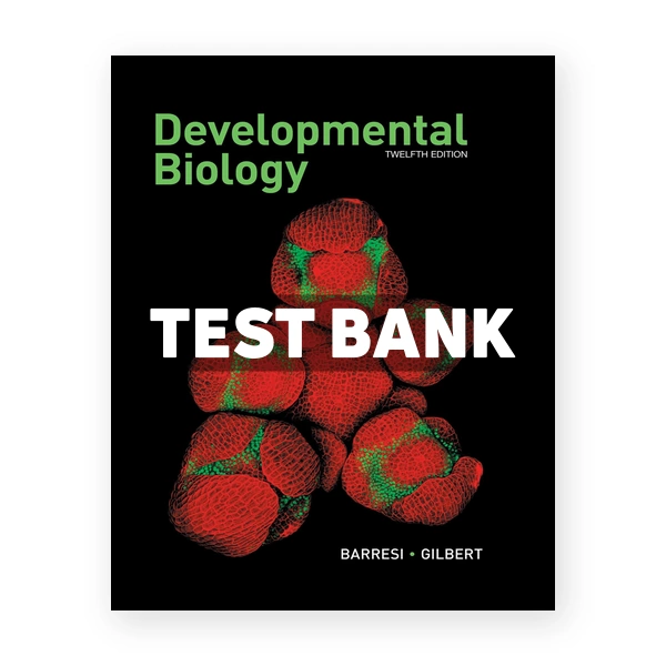 Developmental Biology 12th Barresi Test Bank