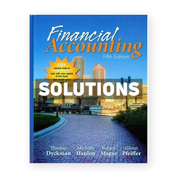 Financial Accounting 5th Dyckman Solutions Manual