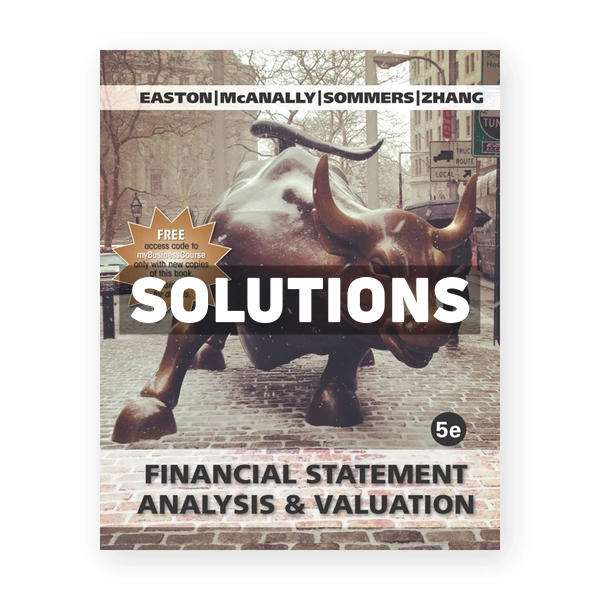 Financial Statement Analysis & Valuation 5th Easton Solutions Manual