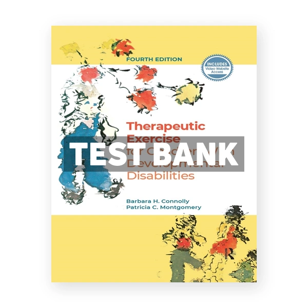 Therapeutic Exercise for Children with Developmental Disabilities 4th Connolly Test Bank