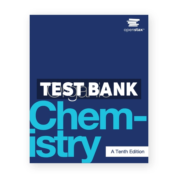 Organic Chemistry - A Tenth Edition 10th McMurry Test Bank