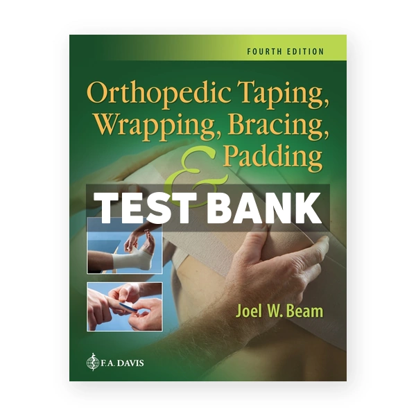 Orthopedic Taping Wrapping Bracing and Padding 4th Beam Test Bank