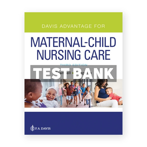 Davis Advantage for Maternal Child Nursing Care 3rd Scannell Test Bank