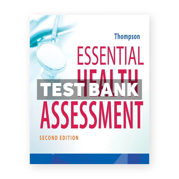 Essential Health Assessment 2nd Thompson Test Bank