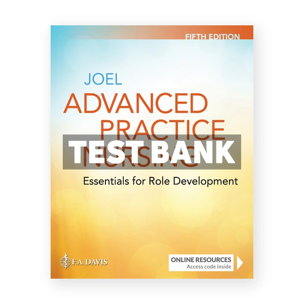 Advanced Practice Nursing Essentials for Role Development 5th Joel Test Bank