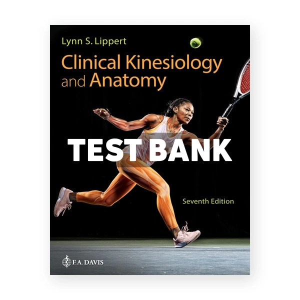 Clinical Kinesiology and Anatomy 7th Lippert Test Bank