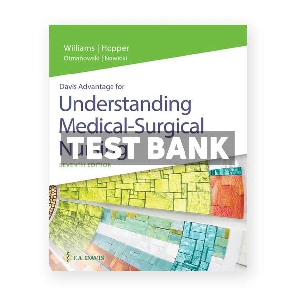 Davis Advantage for Understanding Medical-Surgical Nursing 7th Williams Test Bank
