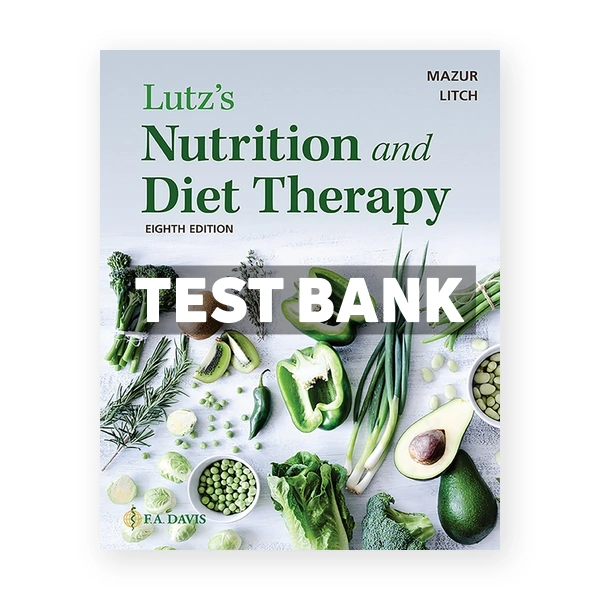 Lutzs Nutrition and Diet Therapy 8th Mazur Test Bank