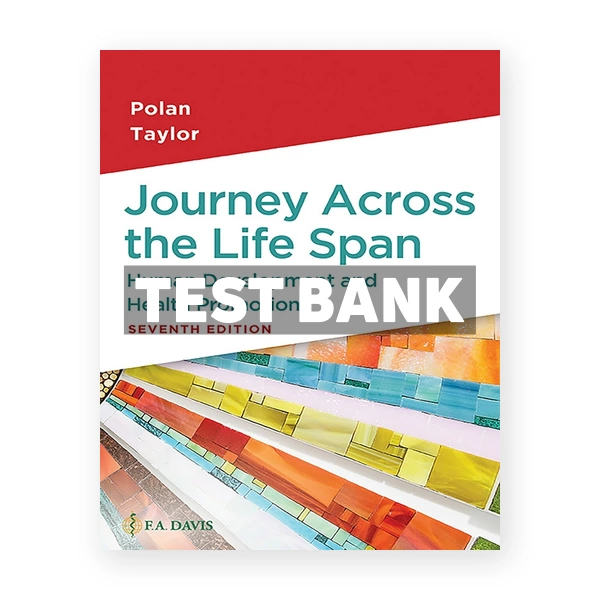 Journey Across the Life Span - Human Development and Health Promotiion 7th Polan Test Bank
