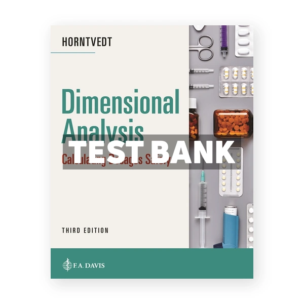 Dimensional Analysis - Calculating Dosages Safely 3rd Horntvedt Test Bank