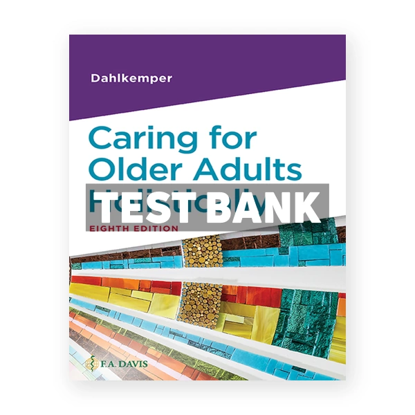 Caring for Older Adults Holistically 8th Dahlkemper Test Bank