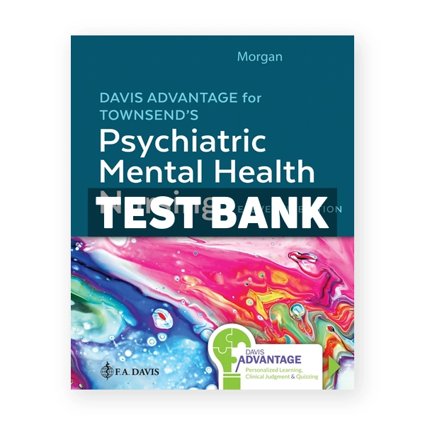 Davis Advantage for Townsend's Psychiatric Mental Health Nursing 11th Morgan Test Bank