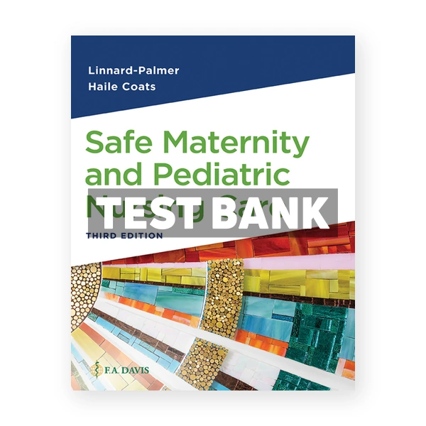 Safe Maternity & Pediatric Nursing Care 3rd Linnard-Palmer Test Bank
