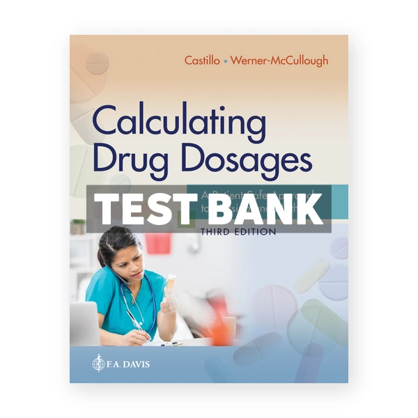 Calculating Drug Dosages 3rd Castillo Test Bank