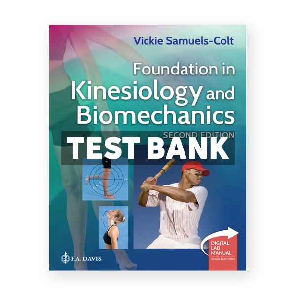 Foundation in Kinesiology and Biomechanics 2nd Samuels-Colt Test Bank