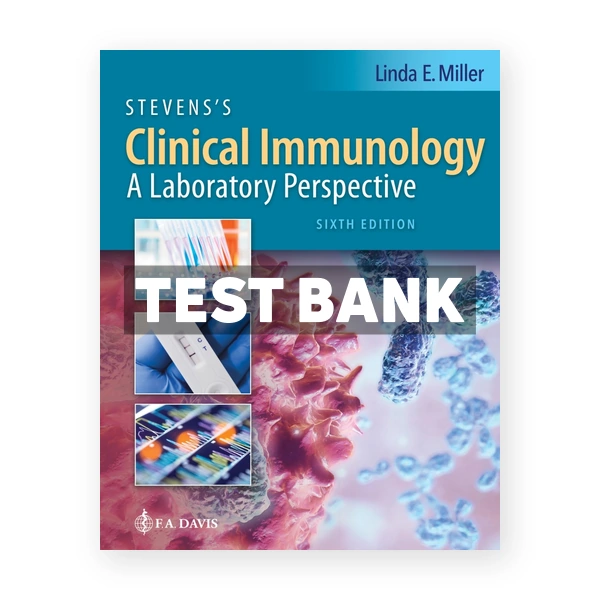 Stevens's Clinical Immunology - A Laboratory Perspective 6th Miller Test Bank
