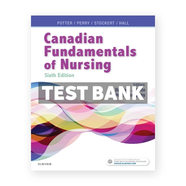 Canadian Fundamentals of Nursing CDN 6th Potter Test Bank