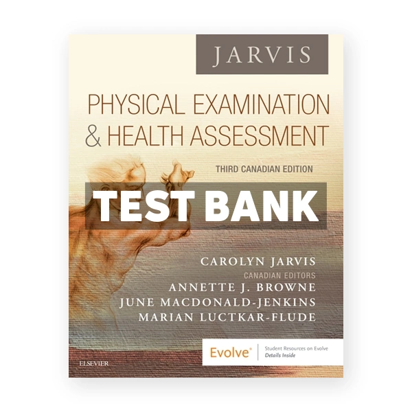 Physical Examination and Health Assessment CANADIAN CDN 3rd Jarvis Test Bank