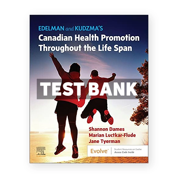Edelman and Kudzma's Canadian Health Promotion Throughout the Life Span CDN 1st Dames Test Bank