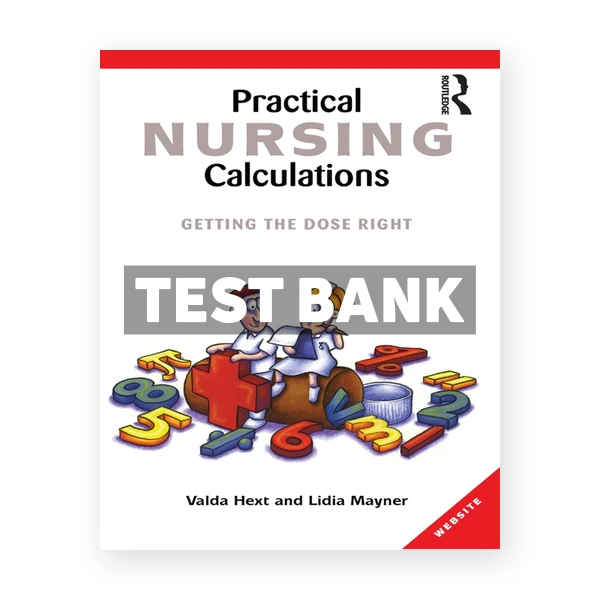 Practical Nursing Calculations - Getting the dose right 1st Mayner Test Bank