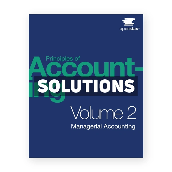 Principles of Accounting - Volume 2 Managerial Accounting 1st Franklin Solutions Manual