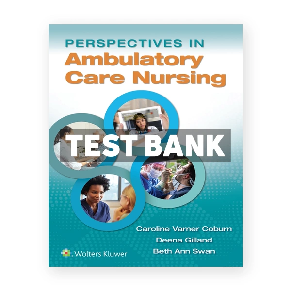 Perspectives in Ambulatory Care Nursing 1st Coburn Test Bank